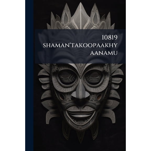 10819 Shaman'takoopaakhyaanamu Paperback