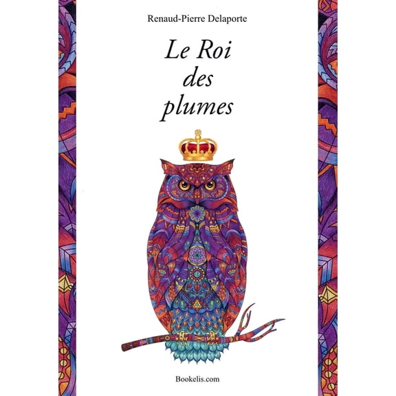 Le Roi des plumes, (Paperback)