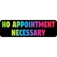 thumbnail image 1 of 10in X 3in Rainbow No Appointment Necessary Sticker Sign Business Decal, 1 of 1