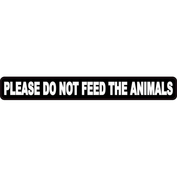 10in x 1.25in Please Do Not Feed The Animals Sticker
