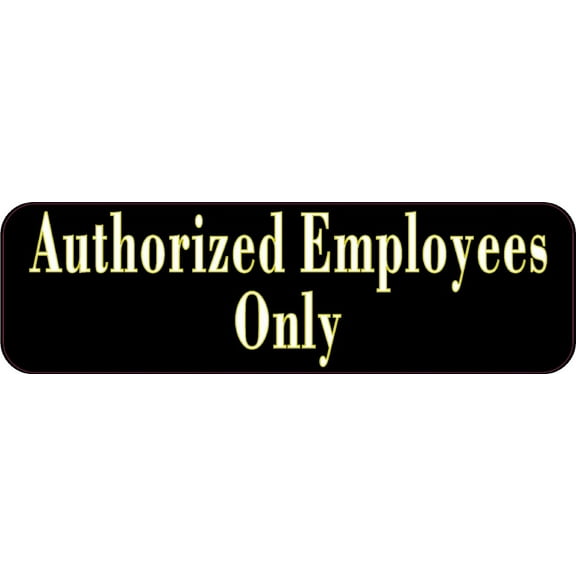 10in x 3in Authorized Employees Only Sticker Vinyl Business Sign Decal
