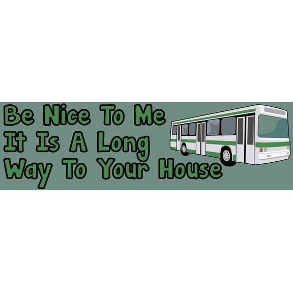 10in x 3in Be Nice To Me Bus Driver Bumper Sticker Vinyl Car Stickers