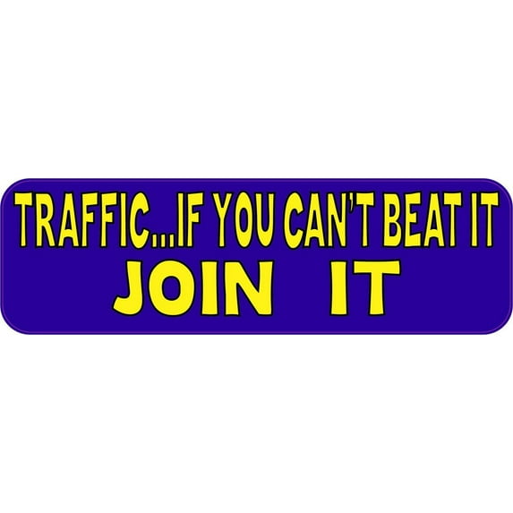 10in x 3in Can't Beat It Join It Traffic Bumper Magnet Vinyl Funny Magnets