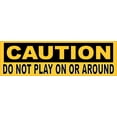 thumbnail image 1 of 10in x 3in Caution Do Not Play On or Around Sticker, 1 of 1