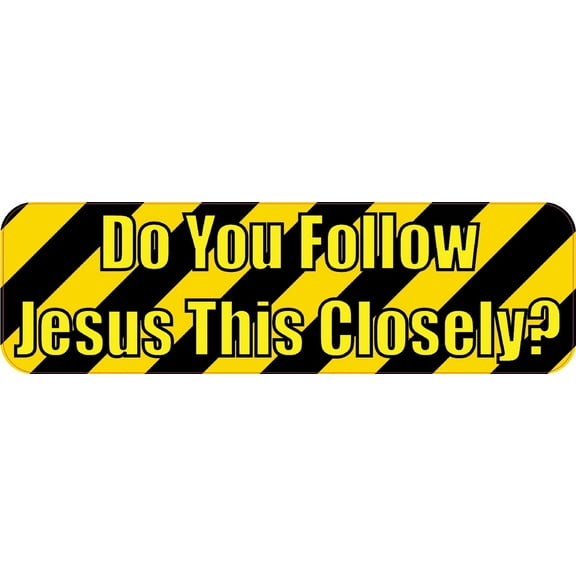 10in x 3in Do You Follow Jesus This Closely Bumper magnets  magnet