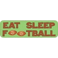 thumbnail image 1 of 10in x 3in Eat Sleep Football Vinyl Sticker, 1 of 4