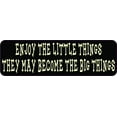 thumbnail image 1 of 10in x 3in Enjoy the Little Things Vinyl Sticker, 1 of 3