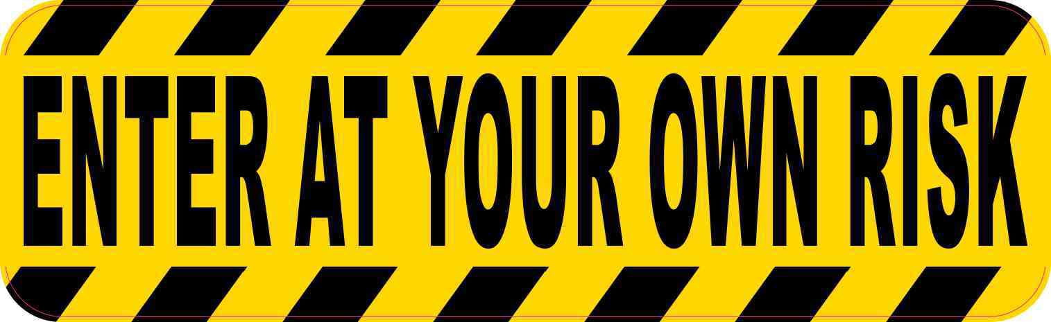 10in x 3in Enter at Your Own Risk Sticker - Walmart.com