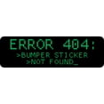 thumbnail image 1 of 10in x 3in Error 404 Bumper Sticker, 1 of 2