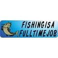 thumbnail image 1 of 10in x 3in Full Time Job Fishing Bumper Sticker Vinyl Vehicle Fish Decal, 1 of 1
