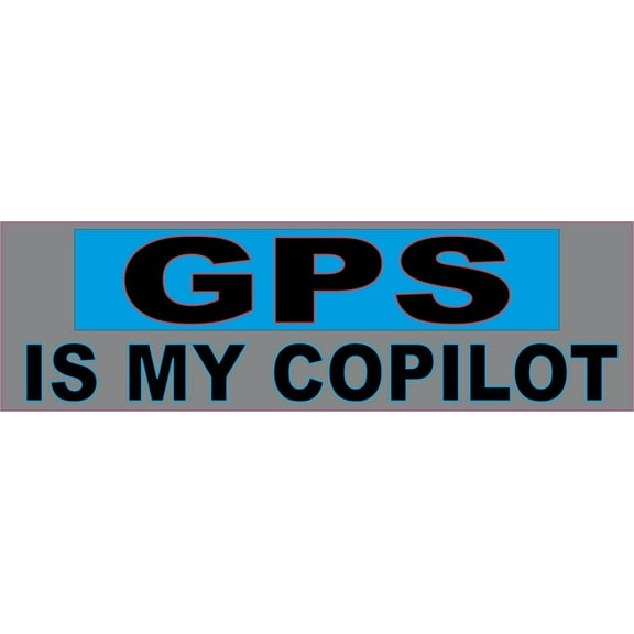 10in x 3in GPS Is My Copilot Bumper Sticker