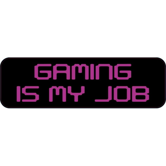 10in x 3in Gaming Is My Job Bumper Sticker Vinyl Video Game Vehi