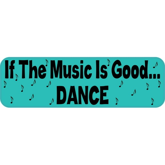 10in x 3in Good Music Dance Bumper Sticker Window Stickers Vinyl Decal