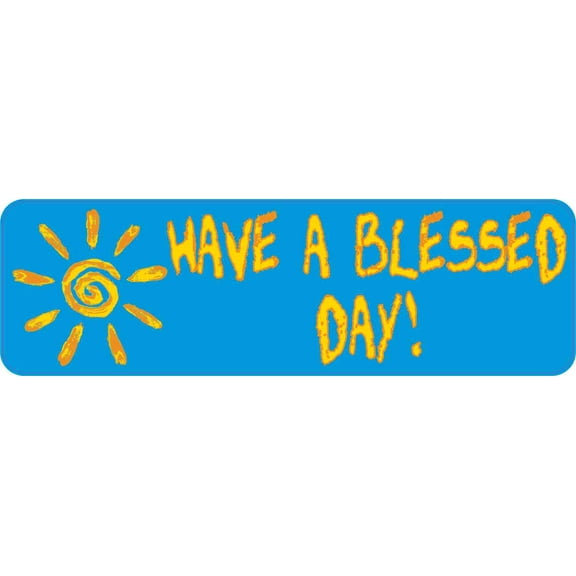 10in x 3in Have a Blessed Day Bumper Sticker Inspirational Decal Stickers