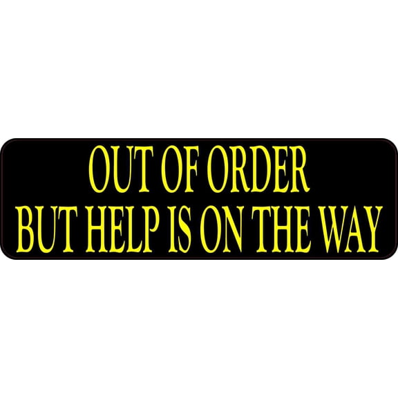 10in x 3in Help Is On The Way Out Of Order Sticker Vinyl Business Sign Decal