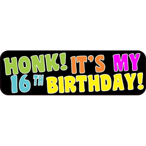 10in x 3in Honk! It's My 16th Birthday Magnet