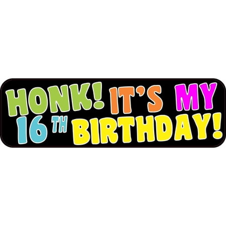 10in x 3in Honk! It's My 16th Birthday Magnet