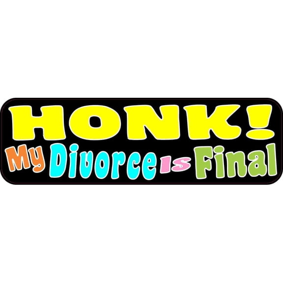 10in x 3in Honk! My Divorce Is Final Bumper Sticker Funny Vehicl
