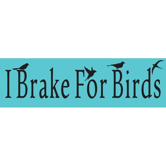 StickerTalk I Brake For Birds Vinyl Sticker, 10 inches by 3 inches