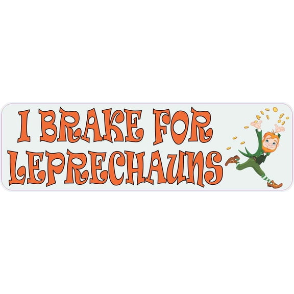 10in x 3in I Brake For Leprechauns Bumper Sticker Vinyl Vehicle Stickers