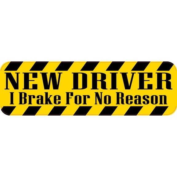 StickerTalk Yellow I Brake For No Reason New Driver Vinyl Sticke