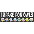 thumbnail image 1 of 10in x 3in I Brake for Owls Vinyl Sticker, 1 of 4