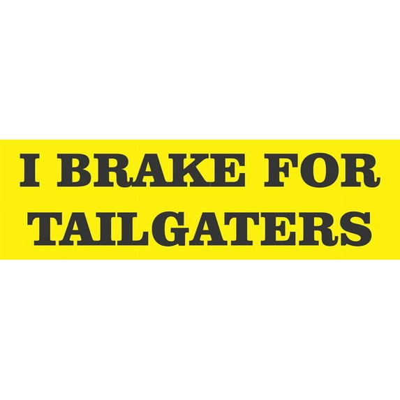 10in x 3in I Brake for Tailgaters Bumper Sticker