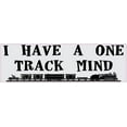 thumbnail image 1 of 10in x 3in I Have a One Track Mind Bumper Sticker, 1 of 2