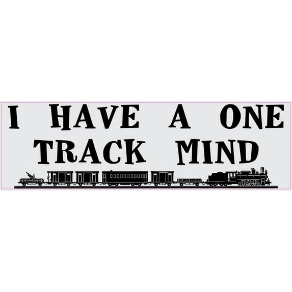 10in x 3in I Have a One Track Mind Bumper Sticker