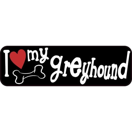 10in x 3in I Love My Greyhound Bumper Sticker Vinyl Truck Window Decal