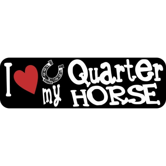 10in x 3in I Love My Quarter Horse Magnet Car Door Magnetic Truck Magnets