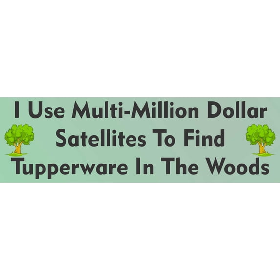 StickerTalk Multimillion Dollar Satellites and Tupperware Geocaching Magnet, 10 inches x 3 inches