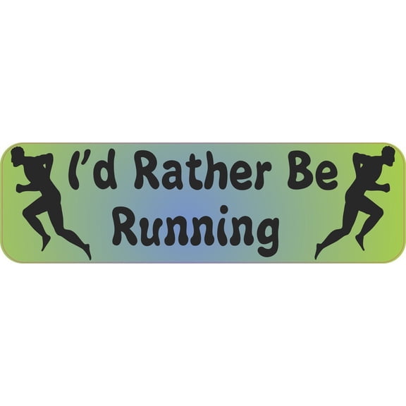 10in x 3in I'd Rather Be Running Bumper Magnet Runner Vinyl Magn