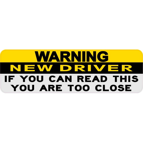 10in x 3in If You Can Read You Are Too Close Warning New Driver Sticker