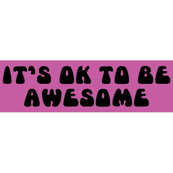 StickerTalk Its OK to Be Awesome Vinyl Sticker, 10 inches x 3 inches