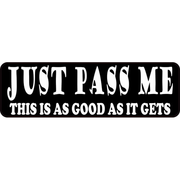 10in x 3in Just Pass Me Bumper Sticker