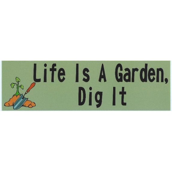 StickerTalk Life Is a Garden Dig It Magnet, 10 inches x 3 inches