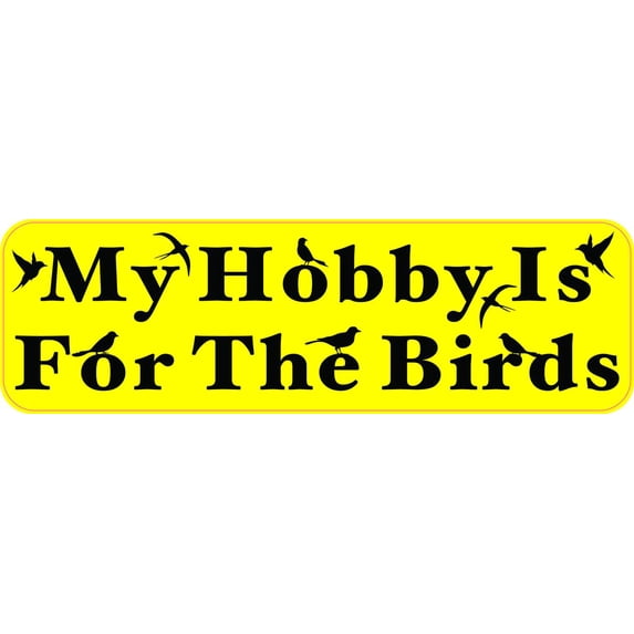 10in x 3in My Hobby Is for the Birds Vinyl Sticker