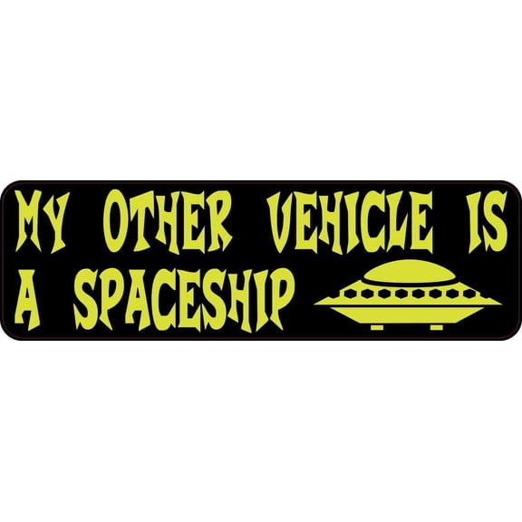 10in x 3in My Other Vehicle Is a Spaceship Bumper Sticker Vinyl Alien Decal