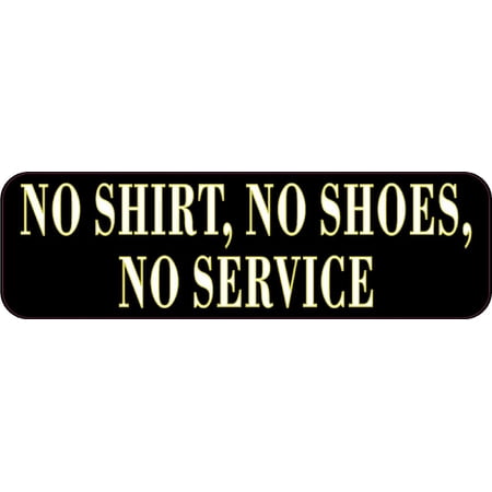 10in x 3in No Shirt No Shoes No Service Sticker
