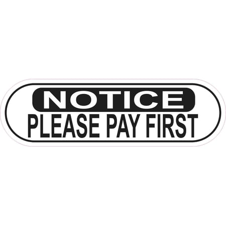10in x 3in Notice Please Pay First Sticker