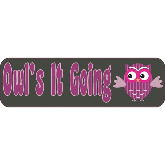 10in x 3in Owls it Going Bumper Sticker Owl Decals Car Owl Windo