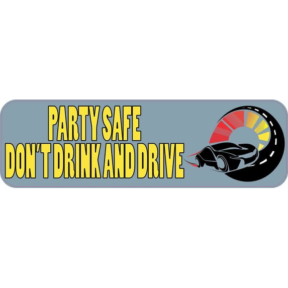 10in x 3in Party Safe Bumper Sticker Car Door Truck Window Decal