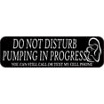 thumbnail image 1 of 10in x 3in Pumping In Progress Call Or Text Sticker Vinyl Mother Sign Door Decal, 1 of 1