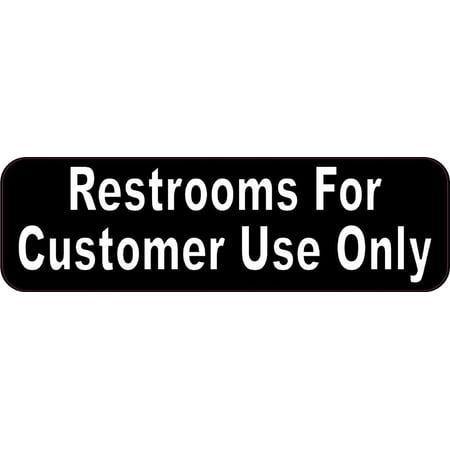 10in x 3in Restrooms For Customer Use Only Sticker