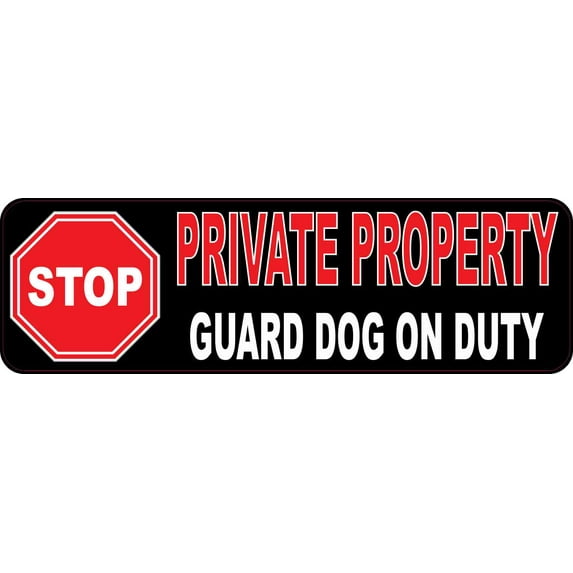 10in x 3in Stop Sign Private Property Guard Dog on Duty Sticker Sign Decal