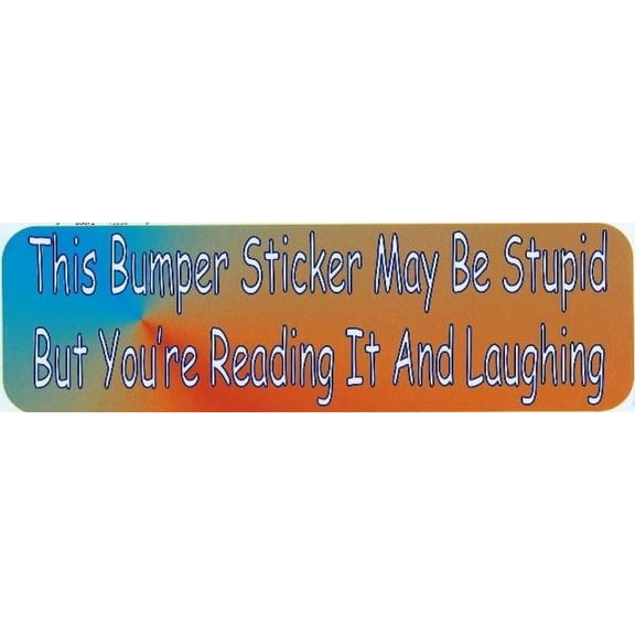 StickerTalk Stupid Sticker But Youre Laughing Sticker, 10 inches