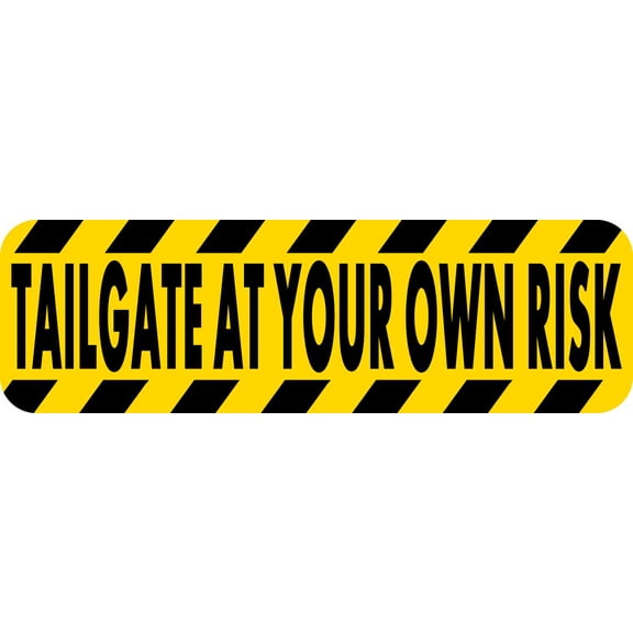 10in x 3in Tailgate At Your Own Risk Party Bumper Sticker Vinyl Stickers