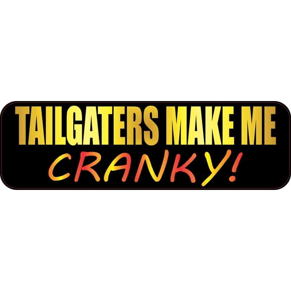 10in x 3in Tailgaters Make Me Cranky Bumper Sticker Car Humor Stickers