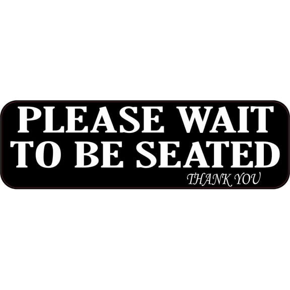 10in x 3in Thank You Please Wait To Be Seated Sticker Business Sign Decal